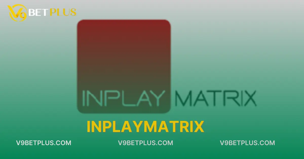 INPLAYMATRIX -  Cung cấp sản phẩm cá cược đa dạng và lôi cuốn