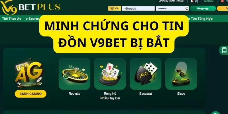 Minh chứng cho tin đồn V9bet có bị bắt không?