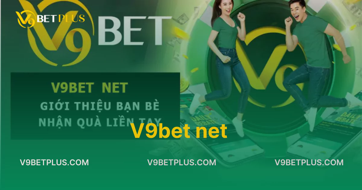 V9bet net - Website chính thức của V9bet ở Việt Nam