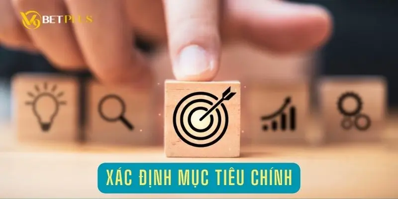 Xác định mục tiêu khi tham gia chơi cá cược